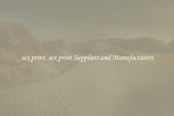 sex print, sex print Suppliers and Manufacturers
