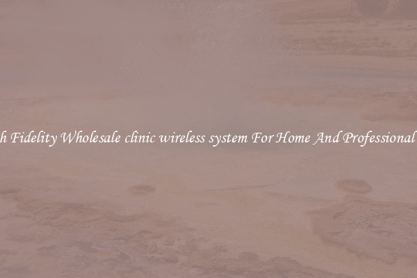 High Fidelity Wholesale clinic wireless system For Home And Professional Use