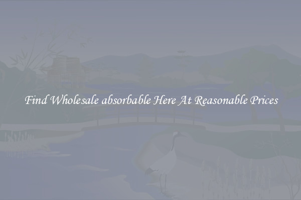 Find Wholesale absorbable Here At Reasonable Prices