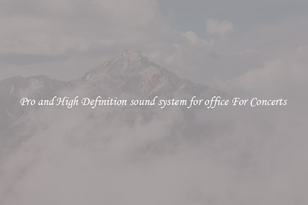 Pro and High Definition sound system for office For Concerts 