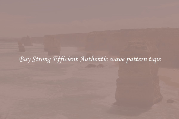 Buy Strong Efficient Authentic wave pattern tape