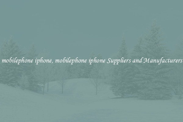 mobilephone iphone, mobilephone iphone Suppliers and Manufacturers