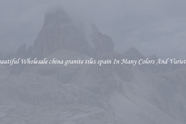Beautiful Wholesale china granite tiles spain In Many Colors And Varieties