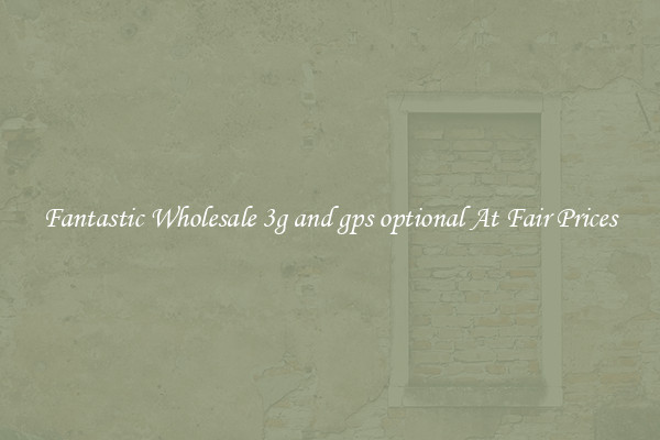 Fantastic Wholesale 3g and gps optional At Fair Prices