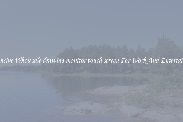 Responsive Wholesale drawing monitor touch screen For Work And Entertainment