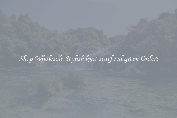 Shop Wholesale Stylish knit scarf red green Orders