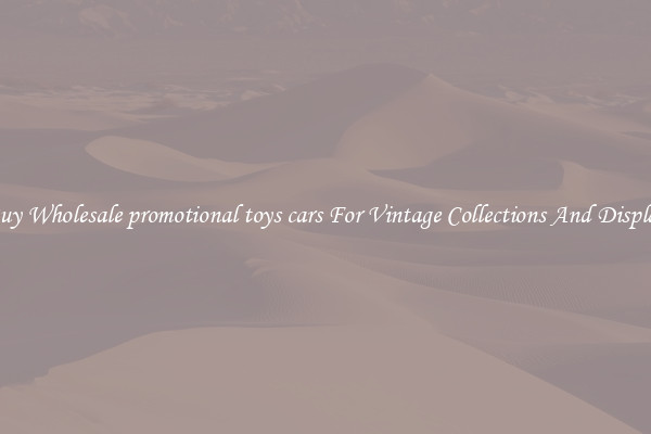Buy Wholesale promotional toys cars For Vintage Collections And Display