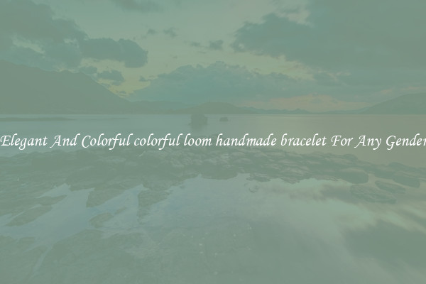 Elegant And Colorful colorful loom handmade bracelet For Any Gender
