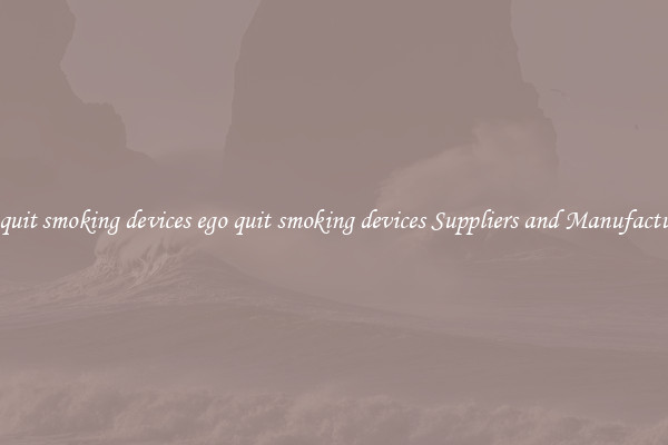 ego quit smoking devices ego quit smoking devices Suppliers and Manufacturers